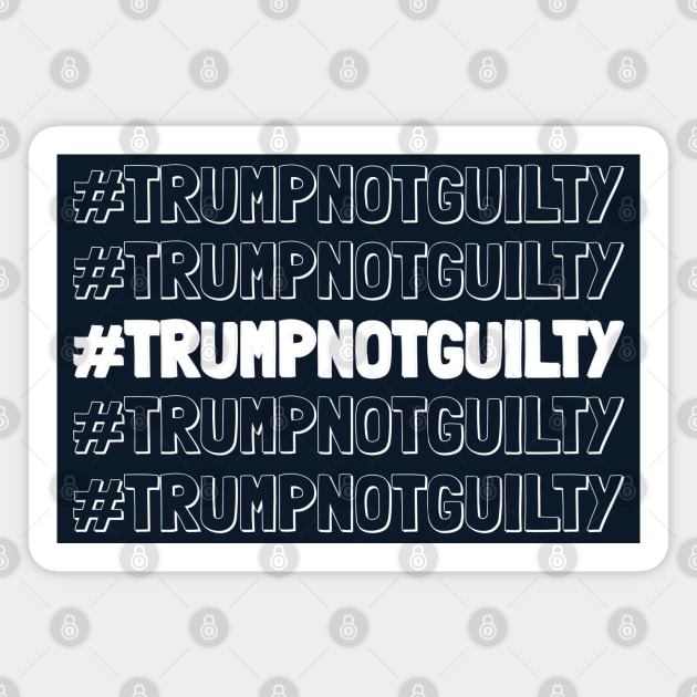 Hashtag Trump Not Guilty Magnet by Traditional-pct